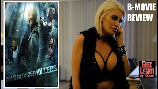 COLD BLOODED KILLERS  2021 Felissa Rose  aka KILLER ROSE Tarantinoesque BMovie Review