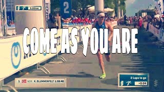 Come As You Are  Triathlon Motivation 2019