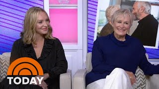 Glenn Close And Daughter Annie Starke Open About Working On The Wife  TODAY