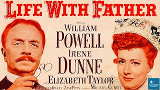 Life with Father 1947  Full Movie  William Powell Irene Dunne Elizabeth Taylor