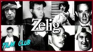 Zelig Review  Film Club Ep128