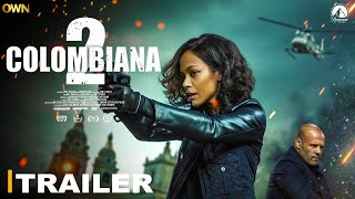 Colombiana 2  Trailer 2025  Zoe Saldana  Olivier Megaton Release Date First Look Teaser Cast