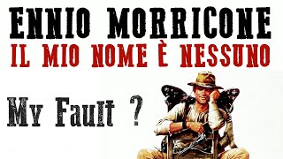 Ennio Morricone  Il Mio Nome  Nessuno My Name is Nobody  My Fault HQ Audio