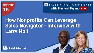 How Nonprofits Can Leverage Sales Navigator  Interview with Larry Holt