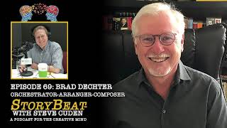 Brad Dechter OrchestratorArrangerComposer  StoryBeat with Steve Cuden Episode 69