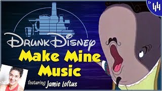 MAKE MINE MUSIC ft Jamie Loftus Drunk Disney 44