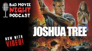 Joshua Tree AKA Army of One 1993  Bad Movie Night VIDEO Podcast