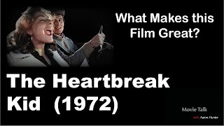 What Makes this Film Great  The Heartbreak Kid 1972
