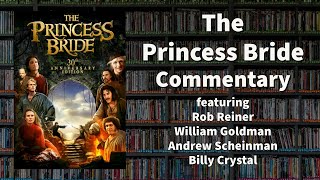 The Princess Bride  Commentary  Featuring Rob Reiner William Goldman Andrew Scheinman