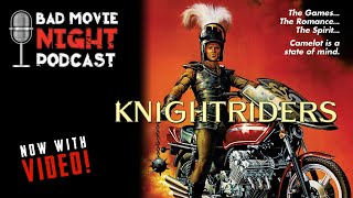 Knightriders 1981  Bad Movie Night VIDEO Podcast