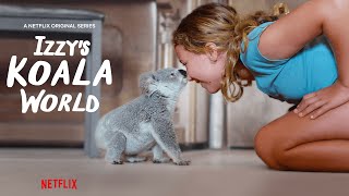 Izzys Koala World New Series Trailer  Netflix Jr