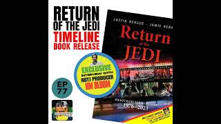 77  CoProducer Jim Bloom  Return Jedi Unauthorized Timeline Book