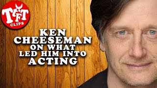 Ken Cheeseman On What Led Him Into Acting