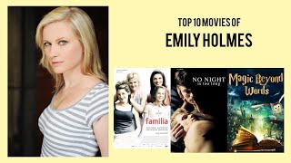 Emily Holmes Top 10 Movies of Emily Holmes Best 10 Movies of Emily Holmes