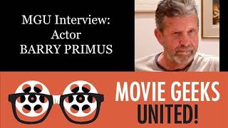 MGU Interview Actor Barry Primus