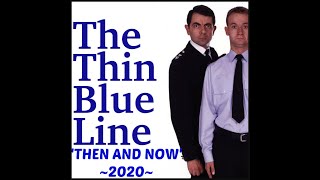 THE THIN BLUE LINE  UK TV SERIES  Cast Then And Now 2020