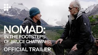 NOMAD IN THE FOOTSTEPS OF BRUCE CHATWIN  Trailer  Exclusively on MUBI