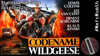 Fighting On Film Podcast Code Name Wild Geese 1984