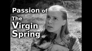 The Passion of THE VIRGIN SPRING Bergman reinvents the Crucifiction