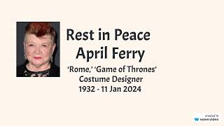 April Ferry   costume designer Rome and Game of Thrones   1932   11 Jan 2024