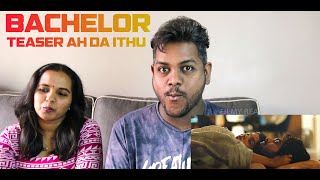 Bachelor Teaser Reaction  Malaysian Indian Couple  GV Prakash Kumar  Sathish Selvakumar  4K