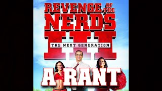 Revenge Of The Nerds III The Next Generation  A RANT