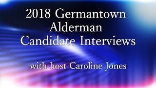 2018 Germantown Alderman Candidate Interview  Scott Sanders