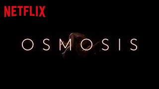 Osmosis  Trailer ufficiale  Netflix Italia