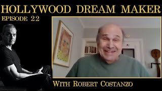 Lessons From 284 IMDB Credits with Robert Costanzo  Hollywood Dream Maker Episode 22