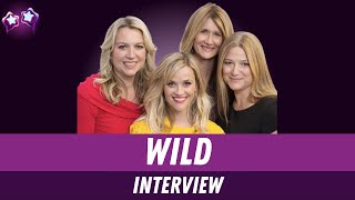 Wild Reese Witherspoon Laura Dern Cheryl Strayed  Bruna Papandrea Interview