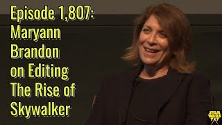 Episode 1807 Maryann Brandon on Editing The Rise of Skywalker