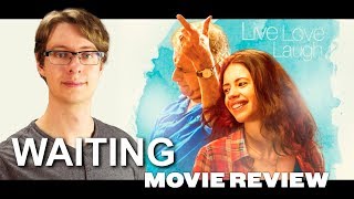 Waiting 2015  Movie Review