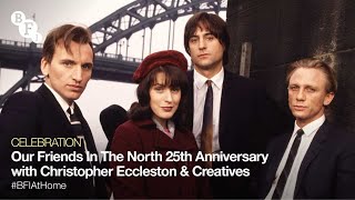 BFI At Home  Our Friends in the North 25th Anniversary with Cast Christopher Eccleston  Creatives
