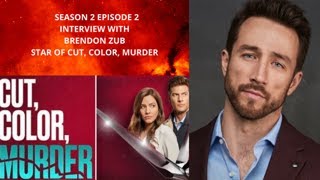 Season 2 Episode 2 Interview with Brendon Zub star of Cut Color Murder