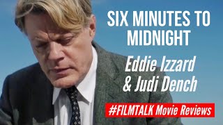 Judi Dench Eddie Izzard in Six Minutes to Midnight 2020 FILMTALK Movie Review