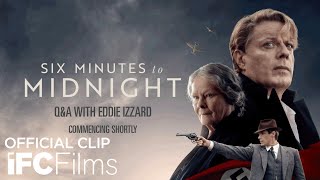 SIX MINUTES TO MIDNIGHT QA Global Event LIVE with Eddie Izzard  Andy Goddard  IFC Films