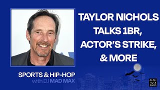 Taylor Nichols talks 1BR Actors Strike and Jurassic Park 3 Sports and HipHop with DJ Mad Max