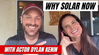 Why solar NOW in California with actor Dylan Kenin