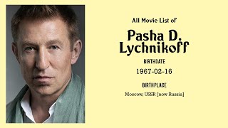 Pasha D Lychnikoff Movies list Pasha D Lychnikoff Filmography of Pasha D Lychnikoff