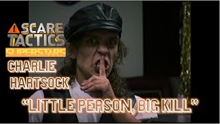 Scare Tactics Super Stars  Charlie Hartsock in Little Person Big Kill