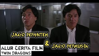 Ternyata Jackie Chan punya kembaran  Alur Cerita Film TWIN DRAGONS 1992