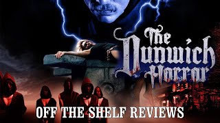 The Dunwich Horror Review  Off The Shelf Reviews