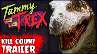 Tammy and the TRex Movie Trailer  On the Next Kill Count
