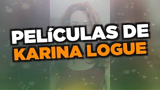 Las mejores pelculas de Karina Logue