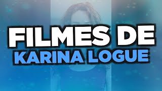 Os melhores filmes de Karina Logue