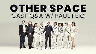 OTHER SPACE Interview  PAUL FEIG  Cast ANSWER YOUR QUESTIONS