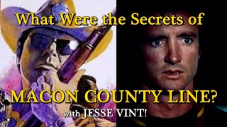 What were the SECRETS of MACON COUNTY LINE  FAST CHARLIE Find out from actor Jesse Vint EXCLUSIVE
