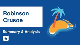 Robinson Crusoe   Summary  Analysis  Daniel Defoe