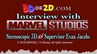 3Dor2D Interview with Marvel Studios Stereoscopic 3D Supervisor Evan Jacobs