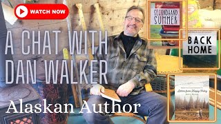 A Chat With Alaskan Author  Dan Walker